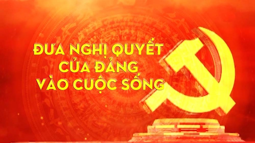 THÔNG TIN “Chuyên mục đưa Nghị quyết vào cuộc sống”
